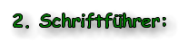 2. Schriftfhrer: